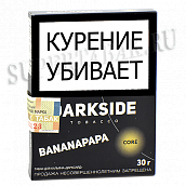    DarkSide - CORE -  Bananapapa (30 )